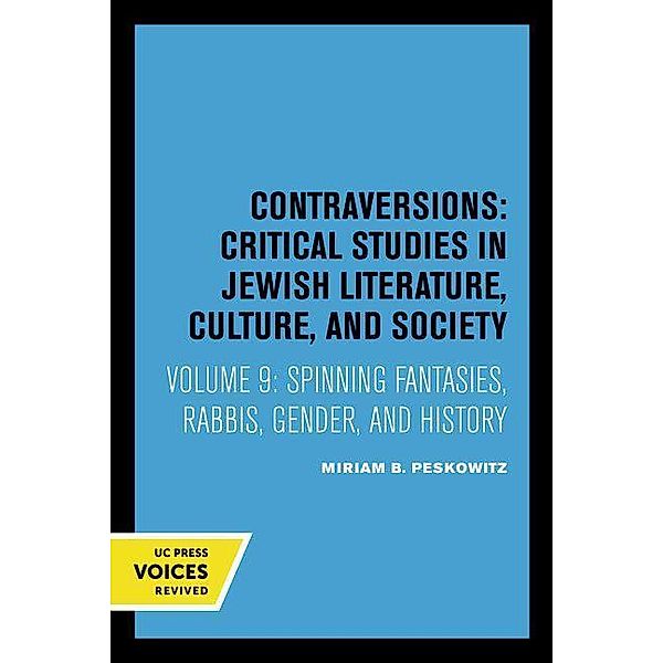 Spinning Fantasies / Contraversions: Critical Studies in Jewish Literature, Culture, and Society, Miriam B. Peskowitz