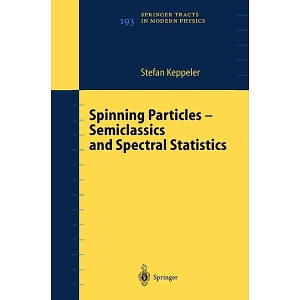Spinning Particles-Semiclassics and Spectral Statistics, Stefan Keppeler