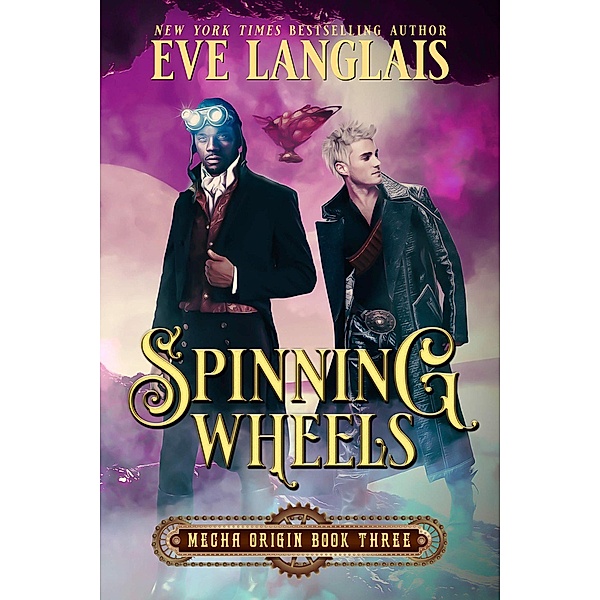 Spinning Wheels (Mecha Origin, #3) / Mecha Origin, Eve Langlais