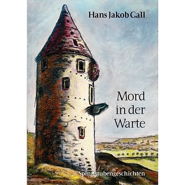 Spinnstubengeschichten: Mord in der Warte, Hans Jakob Gall