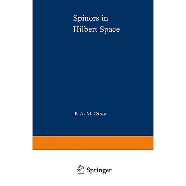 Spinors in Hilbert Space, Paul Dirac