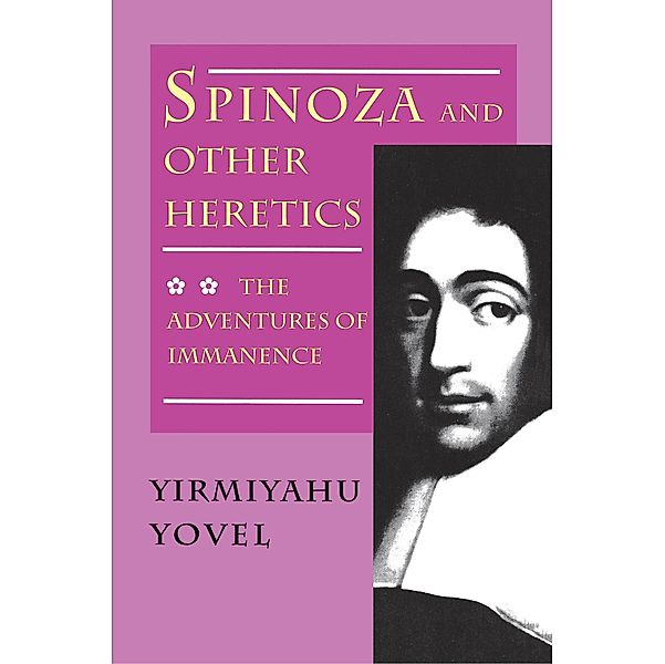 Spinoza and Other Heretics, Volume 2, Yirmiyahu Yovel