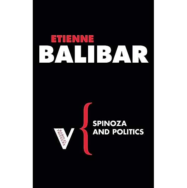 Spinoza and Politics / Radical Thinkers, Étienne Balibar, Warren Montag