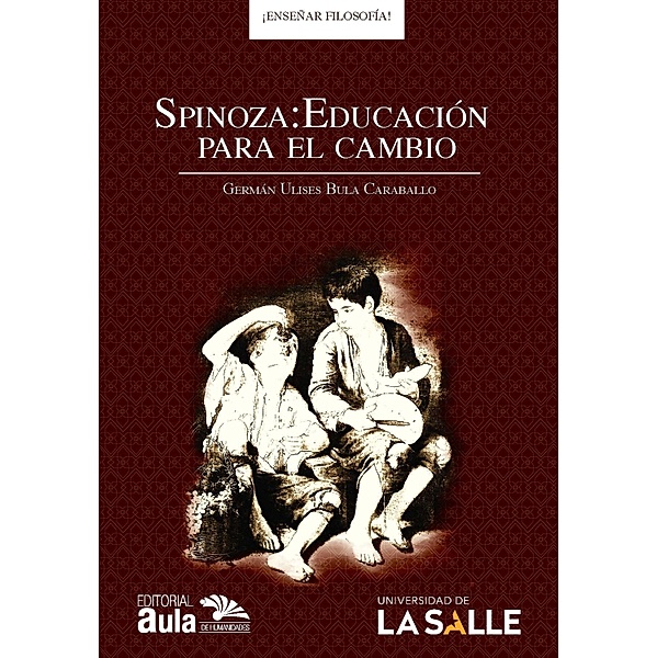 Spinoza: Educación para el cambio, Germán Ulises Bula Caraballo
