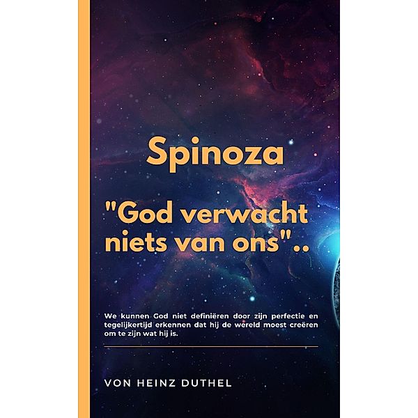 SPINOZA God verwacht niets van ons, Heinz Duthel
