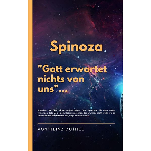 Spinoza - Gott erwartet nichts von uns, Heinz Duthel