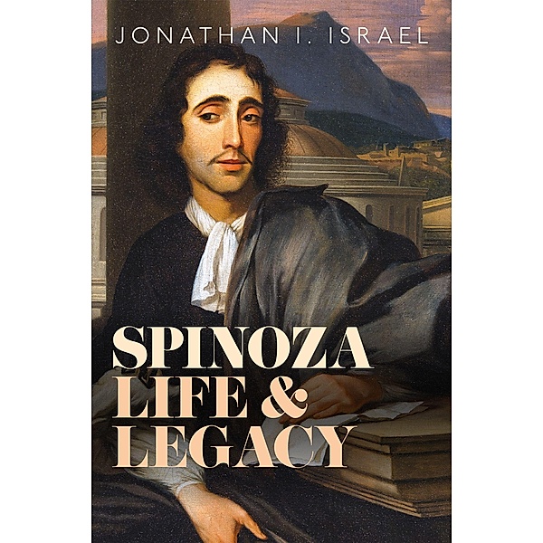 Spinoza, Life and Legacy, Jonathan I. Israel
