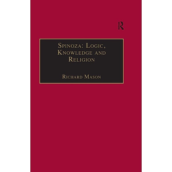 Spinoza: Logic, Knowledge and Religion, Richard Mason