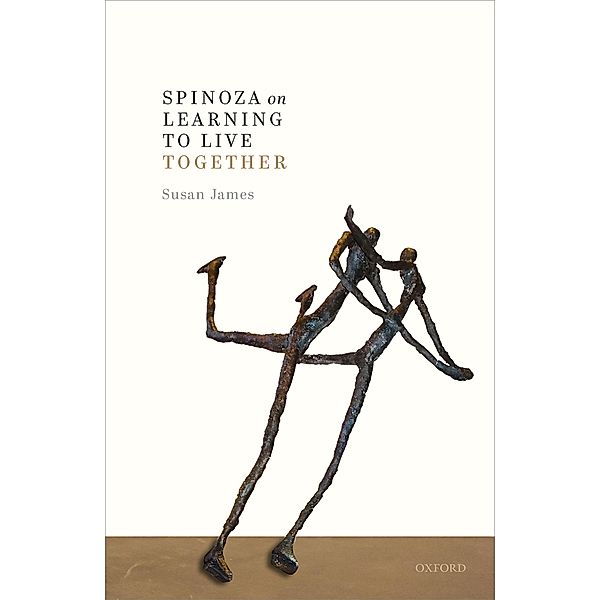 Spinoza on Learning to Live Together, Susan James