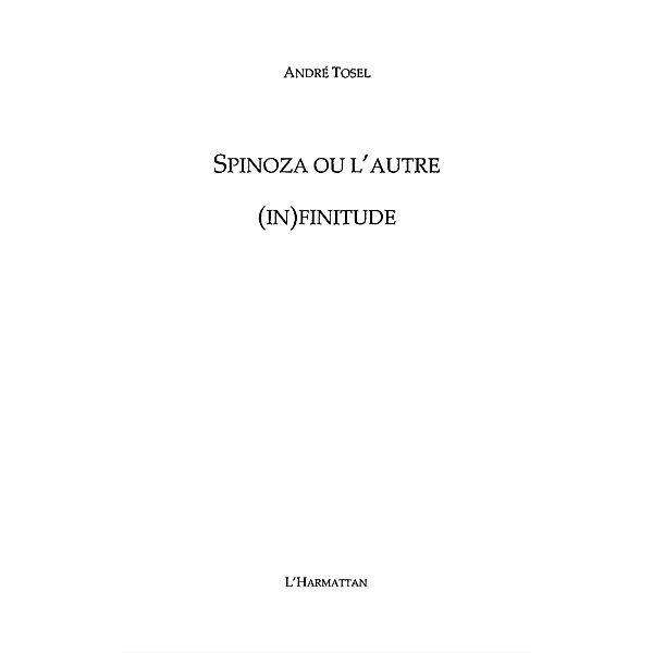 Spinoza ou l'autre (in)finitude / Hors-collection, Andre Tosel