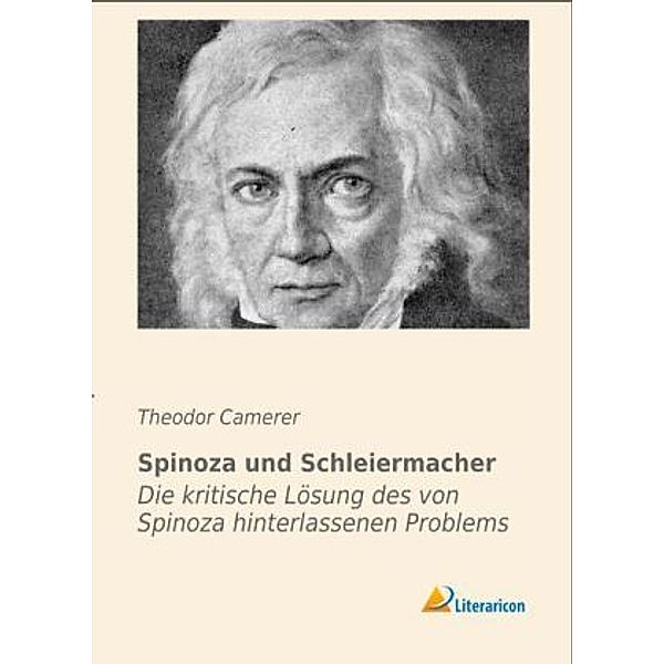 Spinoza und Schleiermacher, Theodor Camerer