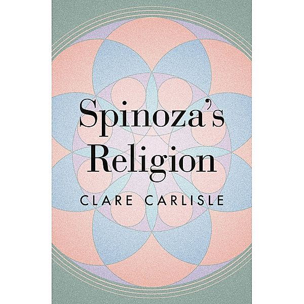 Spinoza's Religion, Clare Carlisle
