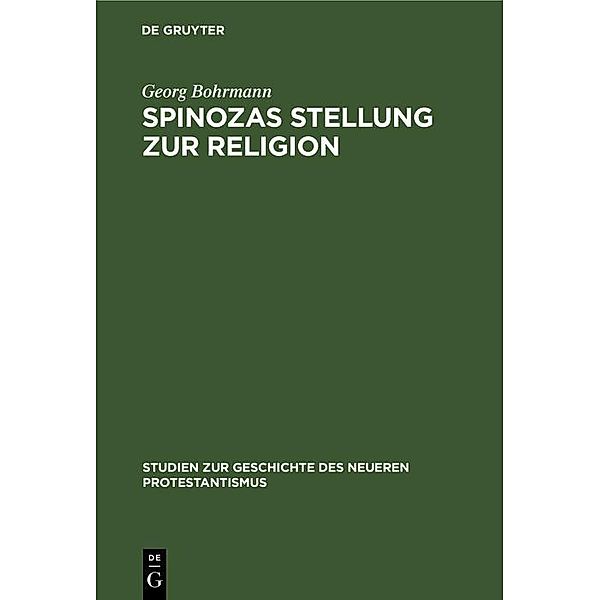 Spinozas Stellung zur Religion / Studien zur Geschichte des neueren Protestantismus Bd.9, Georg Bohrmann