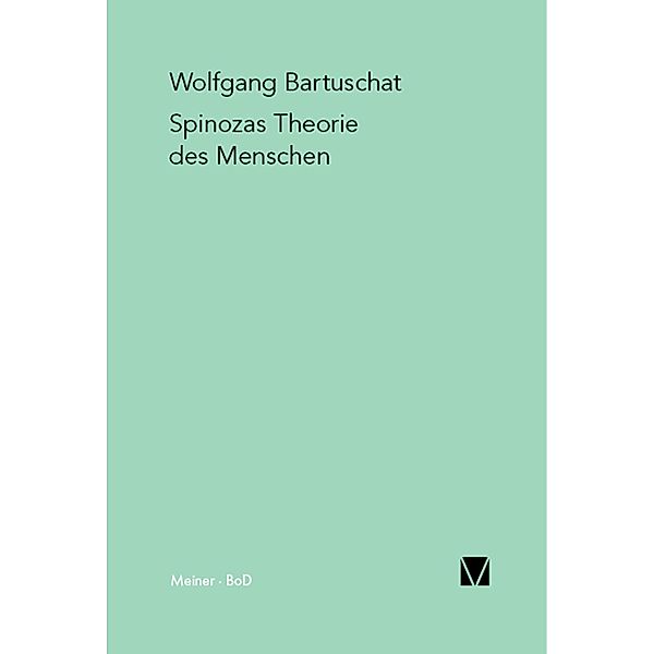 Spinozas Theorie des Menschen, Wolfgang Bartuschat