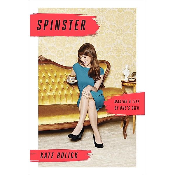 Spinster, Kate Bolick