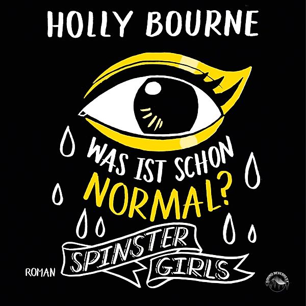 Spinster Girls - 1 - Was ist schon normal?, Holly Bourne