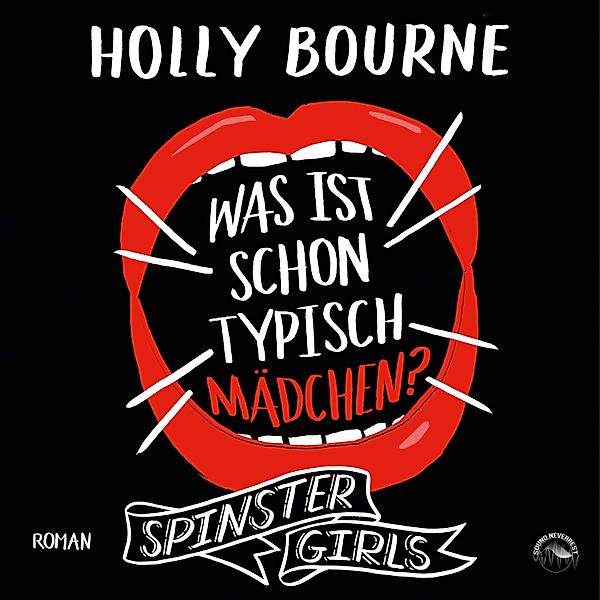 Spinster Girls - 2 - Was ist schon typisch Mädchen?, Holly Bourne