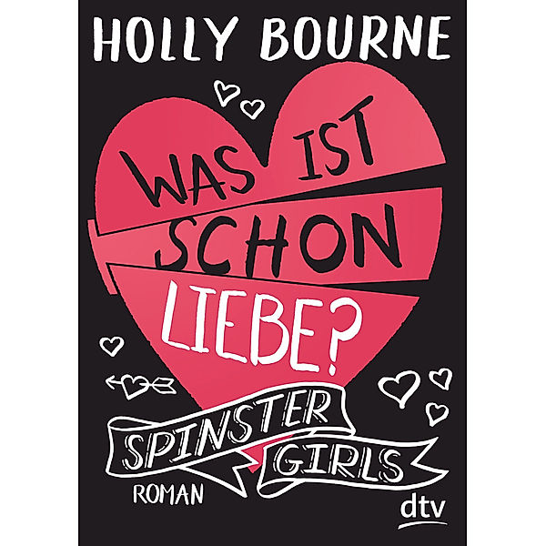 Spinster Girls - Was ist schon Liebe?, Holly Bourne