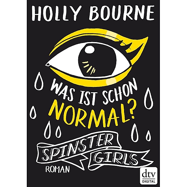 Spinster Girls - Was ist schon normal? / Spinster Girls Bd.1, Holly Bourne