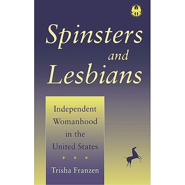 Spinsters and Lesbians, Trisha Franzen