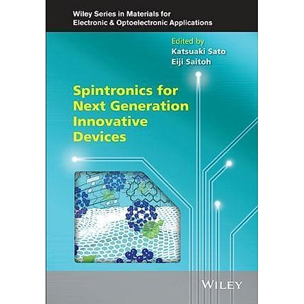 Spintronics for Next Generation Innovative Devices / Wiley Series in Materials for Electronic & Optoelectronic Applications Bd.1