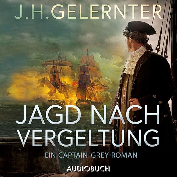 Spion Captain Grey - 1 - Jagd nach Vergeltung - Ein Captain-Grey-Roman, J. H. Gelernter