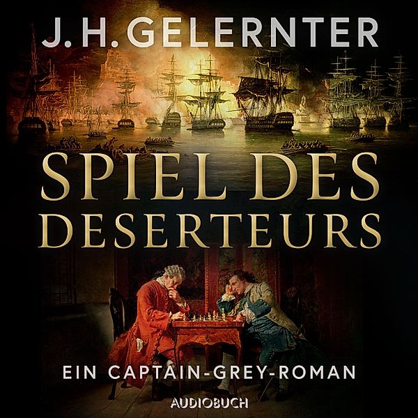 Spion Captain Grey - 2 - Spiel des Deserteurs - Ein Captain-Grey-Roman, J. H. Gelernter
