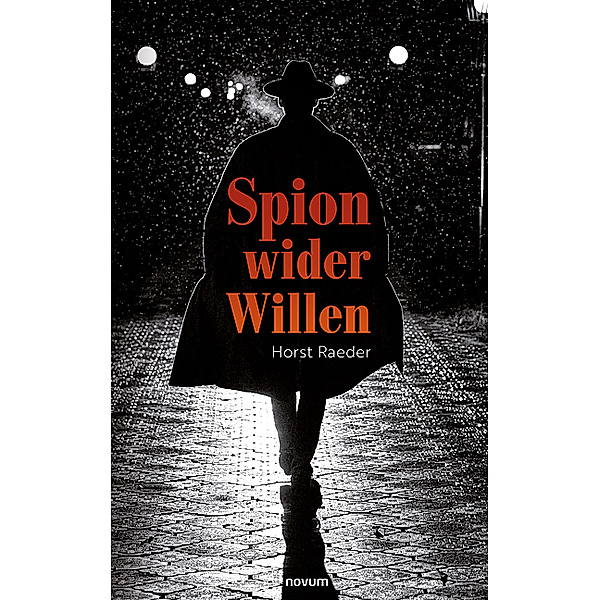 Spion wider Willen, Horst Raeder