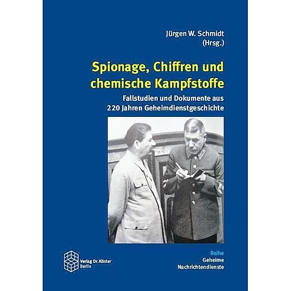 Spionage, Chiffren und chemische Kampfstoffe, Jürgen W. Schmidt