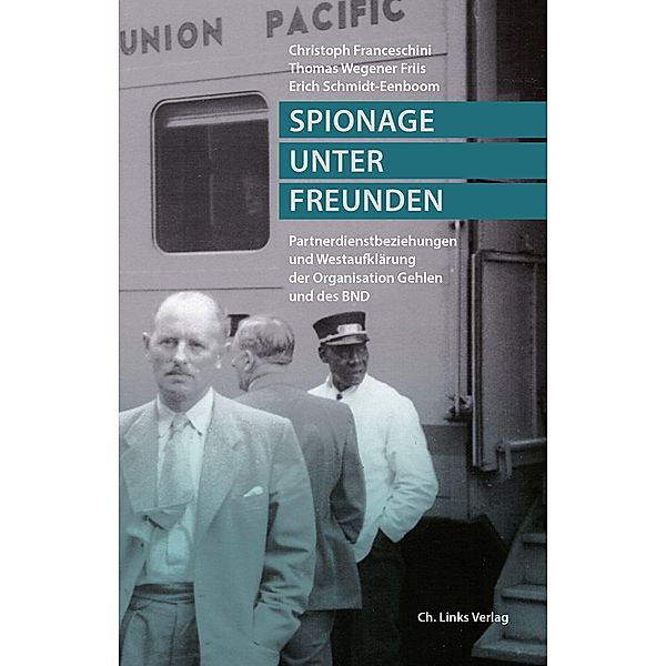 Spionage unter Freunden, Erich Schmidt-Eenboom, Christoph Franceschini, Thomas Wegener Friis