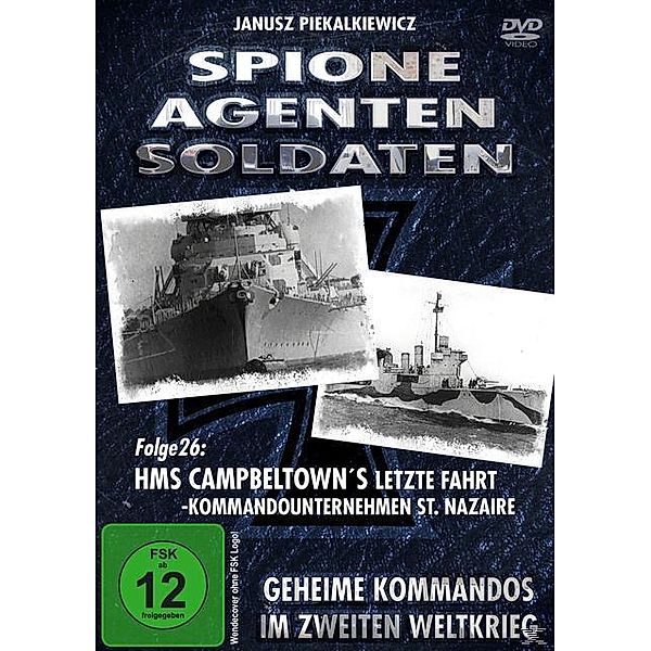 Spione, Agenten, Soldaten - Folge 26: HMS Campbeltown's letzte Fahrt - Kommandounternehmen St. Nazaire