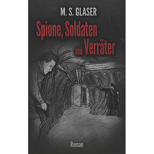 Spione, Soldaten und Verräter, M. S. Glaser