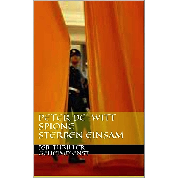 Spione sterben einsam, Peter de Witt