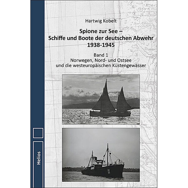 Spione zur See - Schiffe und Boote der deutschen Abwehr 1938-1945, Hartwig Kobelt