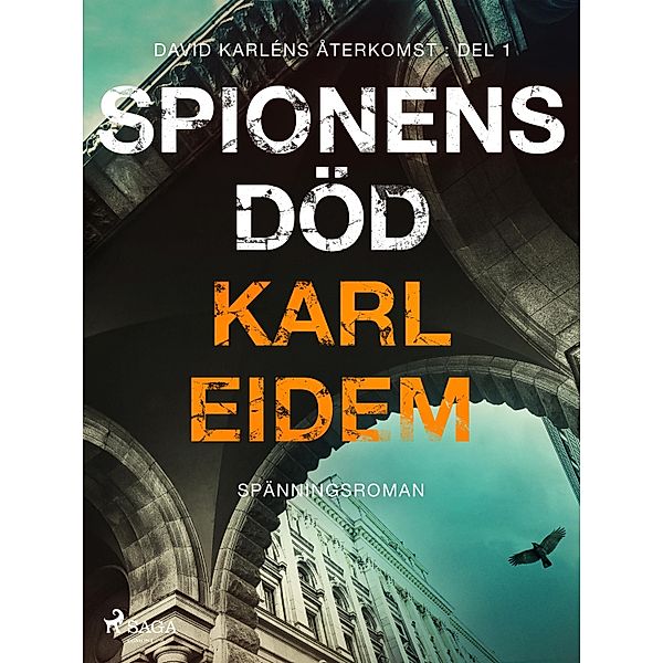 Spionens död / David Karléns återkomst Bd.1, Karl Eidem