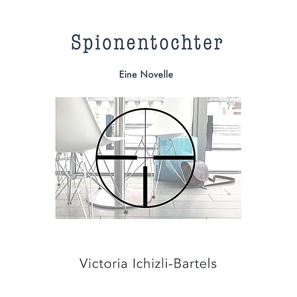 Spionentochter, Victoria Ichizli-Bartels