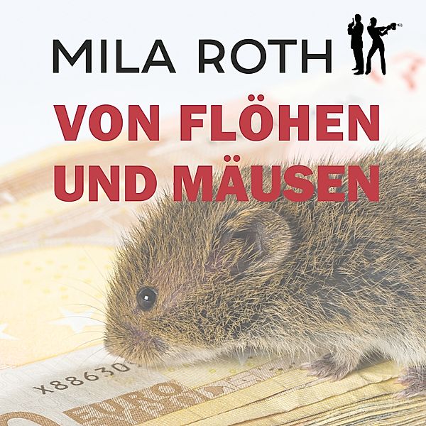 Spionin wider Willen - 2 - Von Flöhen und Mäusen, Mila Roth