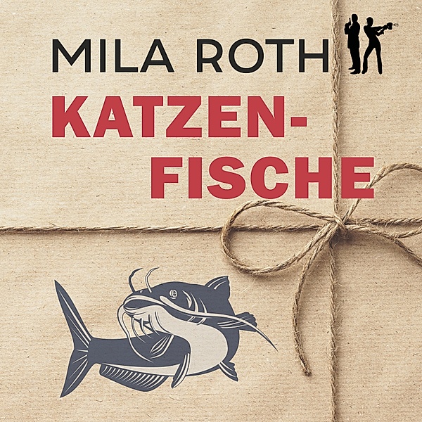 Spionin wider Willen - 5 - Katzenfische, Mila Roth