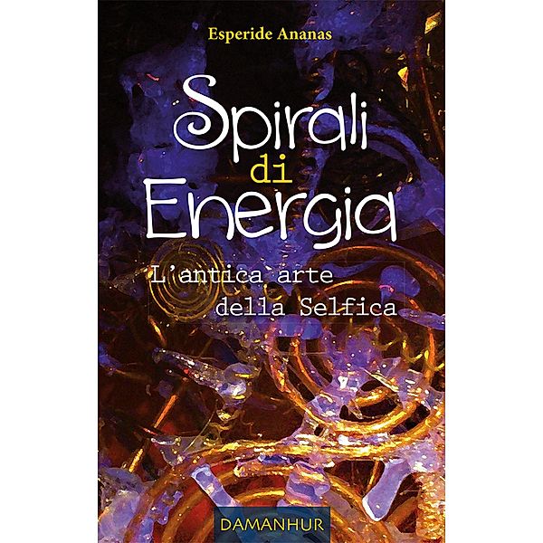 Spirali di Energia - L'antica arte della Selfica, Esperide Ananas