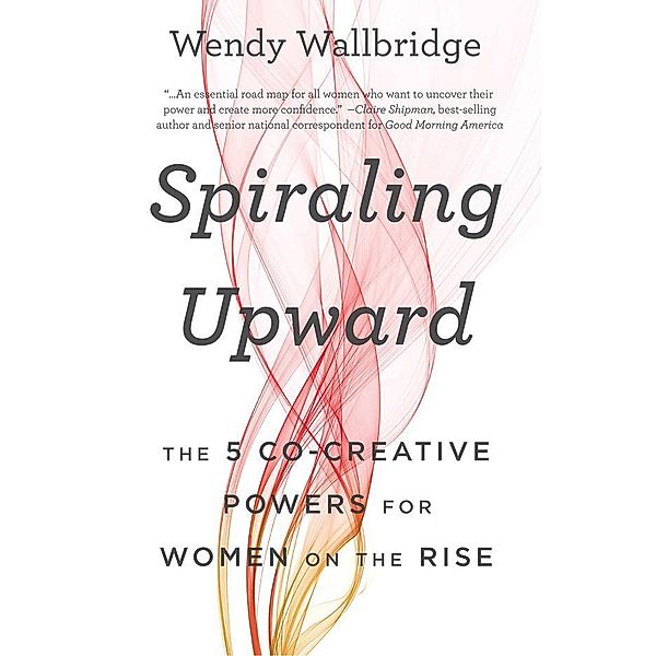 Spiraling Upward, Wendy Wallbridge