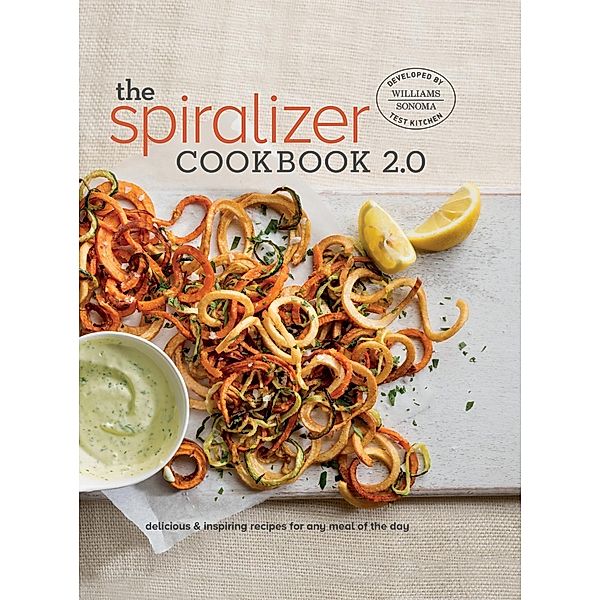 Spiralizer 2.0 Cookbook, Williams-Sonoma Test Kitchen