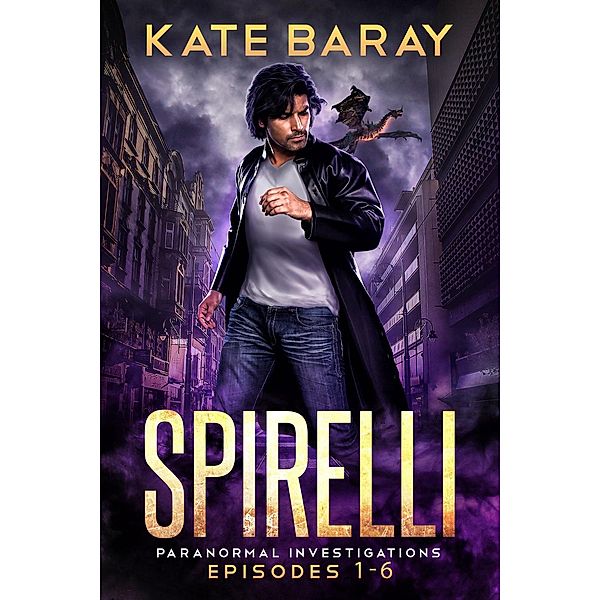 Spirelli Paranormal Investigations Season One: Episodes 1-6 / Spirelli Paranormal Investigations, Kate Baray