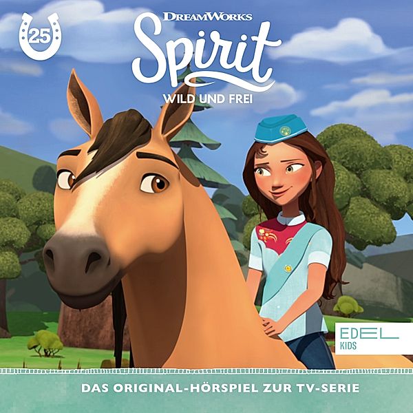 Spirit - 25 - Folge 25: Wildwest-Fohlen-Sommer-Freiluft-Camp - Teil 1+2 (Das Original-Hörspiel zur TV-Serie), Marcus Giersch
