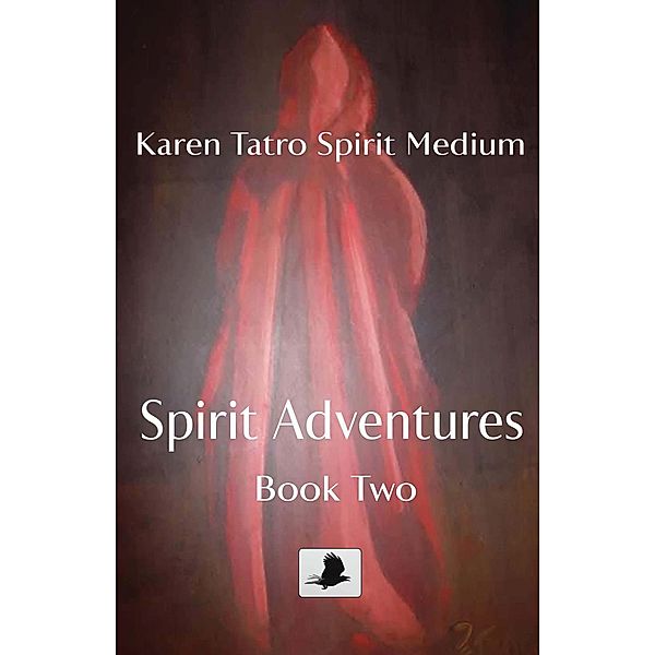 Spirit Adventures Book 2, Karen Tatro