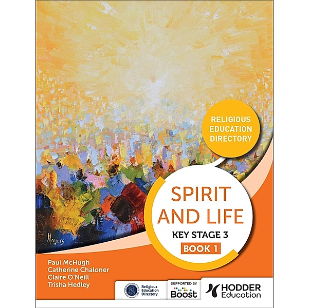 Spirit and Life: Religious Education Directory for Catholic Schools Key Stage 3 Book 1, Hodder Education