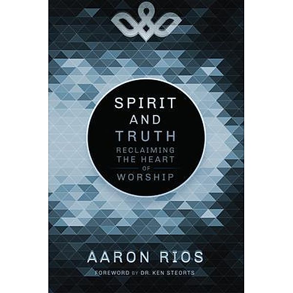 Spirit and Truth, Aaron Rios