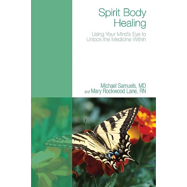 Spirit Body Healing, Michael Md Samuels, Mary RockwoodRN Lane