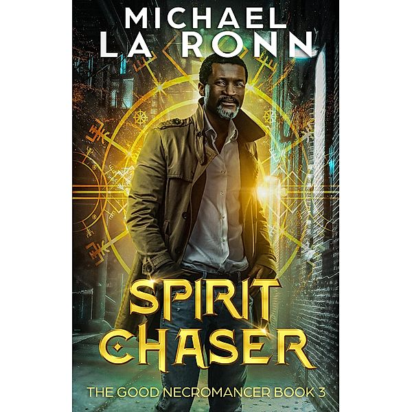 Spirit Chaser (The Good Necromancer, #3) / The Good Necromancer, Michael La Ronn