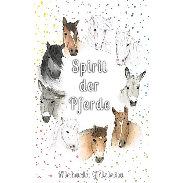Spirit der Pferde, Michaela Ghisletta