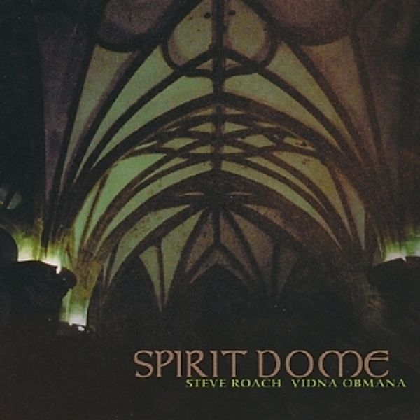 Spirit Dome, Vidnaobmana, Steve Roach